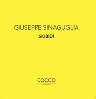 Giuseppe Sinaguglia. Skibidì. Ediz. italiana e inglese - Librerie.coop