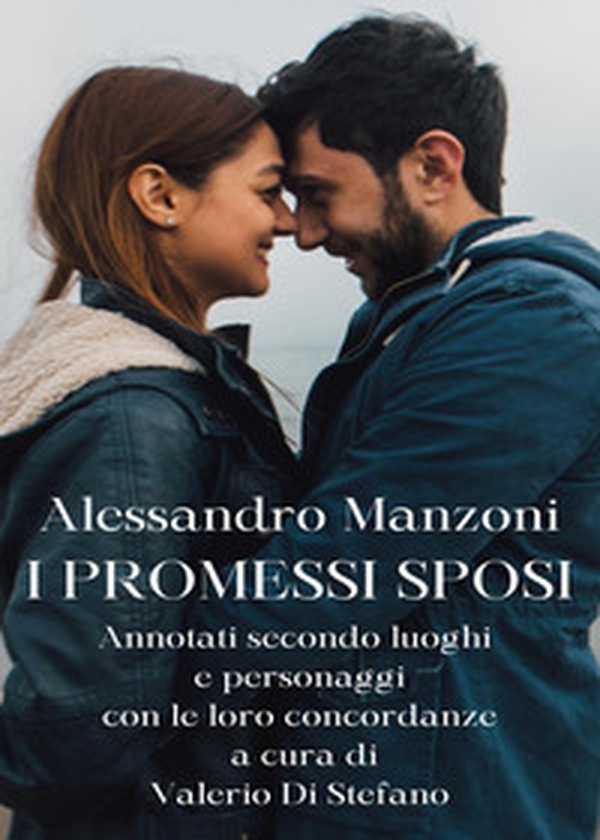 I promessi sposi. Annotati secondo luoghi e personaggi con le loro concordanze - Librerie.coop I promessi sposi. Annotati secondo luoghi e personaggi con le loro concordanze - Librerie.coop