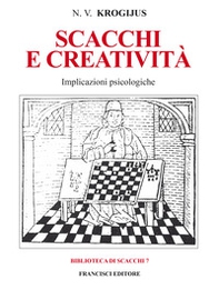 Scacchi e creatività. Implicazioni psicologiche - Librerie.coop