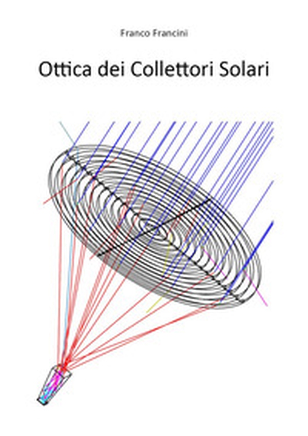 Ottica dei collettori solari - Librerie.coop Ottica dei collettori solari - Librerie.coop