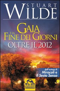 Gaia e la fine dei giorni. Oltre il 2012 - Librerie.coop