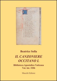 Il canzoniere occitano L. Biblioteca apostolica vaticana Vat. lat. 3206 - Librerie.coop Il canzoniere occitano L. Biblioteca apostolica vaticana Vat. lat. 3206 - Librerie.coop