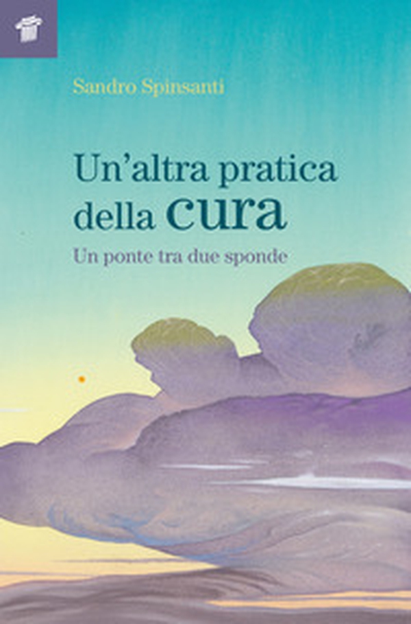 Un'altra pratica della cura - Librerie.coop