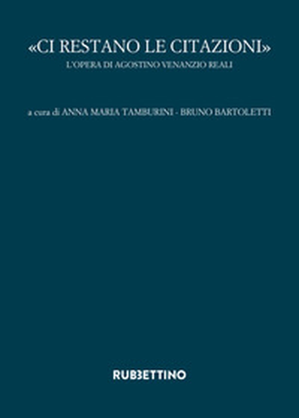 «Ci restano le citazioni». L'opera di Agostino Venanzio Reali - Librerie.coop «Ci restano le citazioni». L'opera di Agostino Venanzio Reali - Librerie.coop