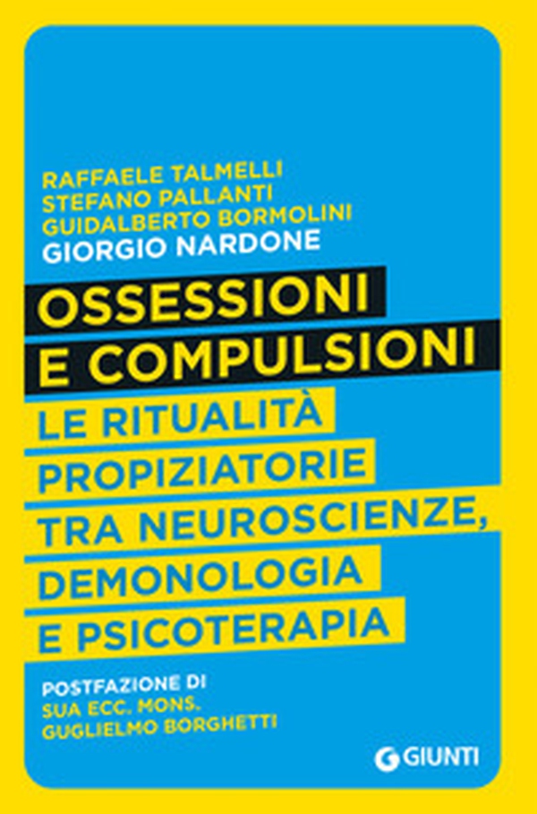 Ossessioni e compulsioni. Le ritualità propiziatorie tra neuroscienze, demonologia e psicoterapia - Librerie.coop Ossessioni e compulsioni. Le ritualità propiziatorie tra neuroscienze, demonologia e psicoterapia - Librerie.coop
