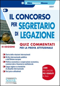 Il concorso per segretario di legazione. Quiz commentati per la prova attitudinale - Librerie.coop