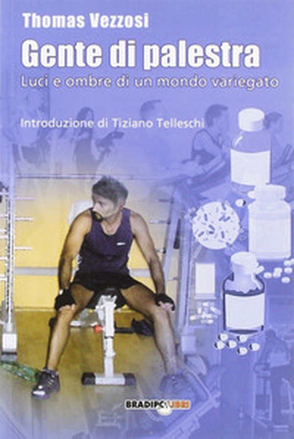 Gente di palestra. Luci e ombre di un mondo variegato - Librerie.coop Gente di palestra. Luci e ombre di un mondo variegato - Librerie.coop