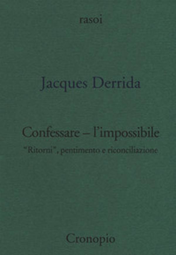 Confessare l'impossibile. «Ritorni», pentimento e riconciliazione - Librerie.coop Confessare l'impossibile. «Ritorni», pentimento e riconciliazione - Librerie.coop