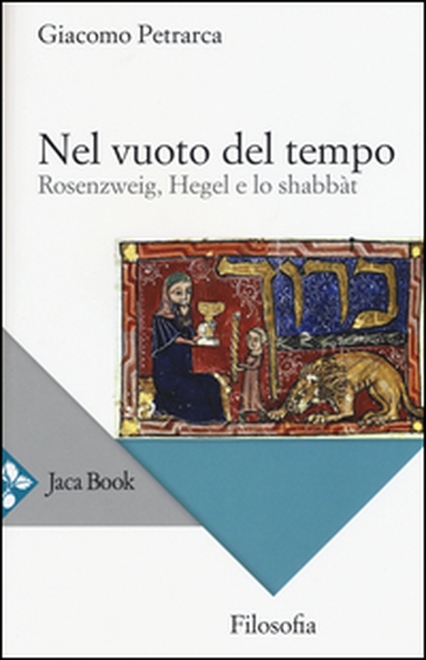 Nel vuoto del tempo. Rosenzweig, Hegel e lo shabbàt - Librerie.coop Nel vuoto del tempo. Rosenzweig, Hegel e lo shabbàt - Librerie.coop