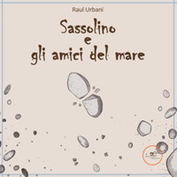 Sassolino e gli amici del mare - Librerie.coop Sassolino e gli amici del mare - Librerie.coop