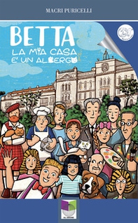 Betta. La mia casa è un albergo - Librerie.coop