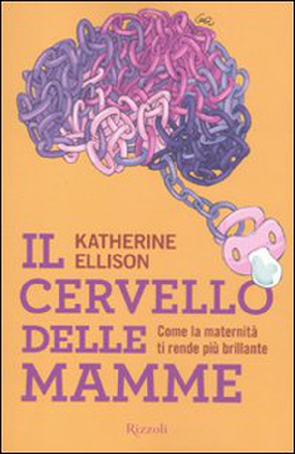 Il cervello delle mamme - Librerie.coop Il cervello delle mamme - Librerie.coop