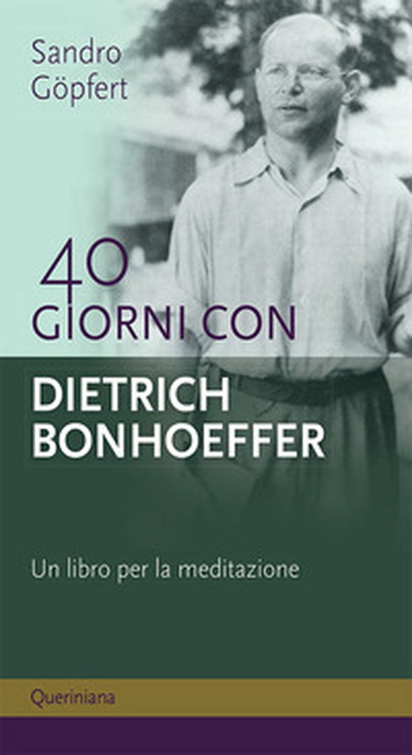 40 giorni con Dietrich Bonhoeffer. Un libro per la meditazione - Librerie.coop 40 giorni con Dietrich Bonhoeffer. Un libro per la meditazione - Librerie.coop