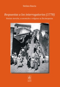 Respuestas a los interrogatorios (1778). Notizie storiche, economiche e religiose su Decimoputzu - Librerie.coop