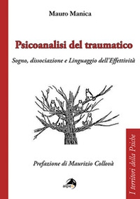 Psicoanalisi del traumatico. Sogno, dissociazione e linguaggio dell'effettività - Librerie.coop Psicoanalisi del traumatico. Sogno, dissociazione e linguaggio dell'effettività - Librerie.coop