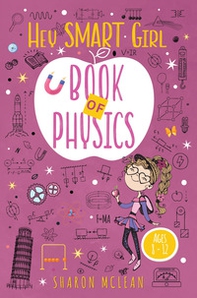 Hey Smart Girl. Book of Physics - Librerie.coop Hey Smart Girl. Book of Physics - Librerie.coop
