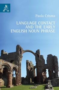 Language contact and the early English noun phrase - Librerie.coop Language contact and the early English noun phrase - Librerie.coop