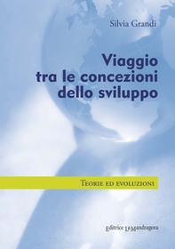 Viaggio tra le concezioni dello sviluppo. Teorie ed evoluzioni - Librerie.coop
