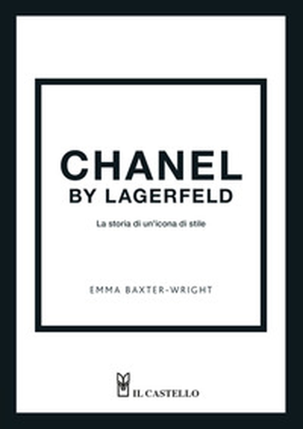Chanel by Lagerfeld. La storia di un'icona di stile - Librerie.coop Chanel by Lagerfeld. La storia di un'icona di stile - Librerie.coop