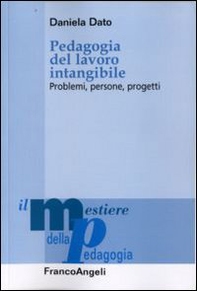 Pedagogia del lavoro intangibile. Problemi, persone, progetti - Librerie.coop