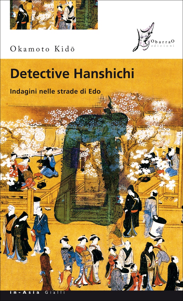 Detective Hanshichi. Indagini nelle strade di Edo - Librerie.coop Detective Hanshichi. Indagini nelle strade di Edo - Librerie.coop