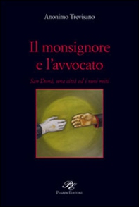 Il monsignore e l'avvocato. San Donà, una città ed i suoi miti - Librerie.coop Il monsignore e l'avvocato. San Donà, una città ed i suoi miti - Librerie.coop