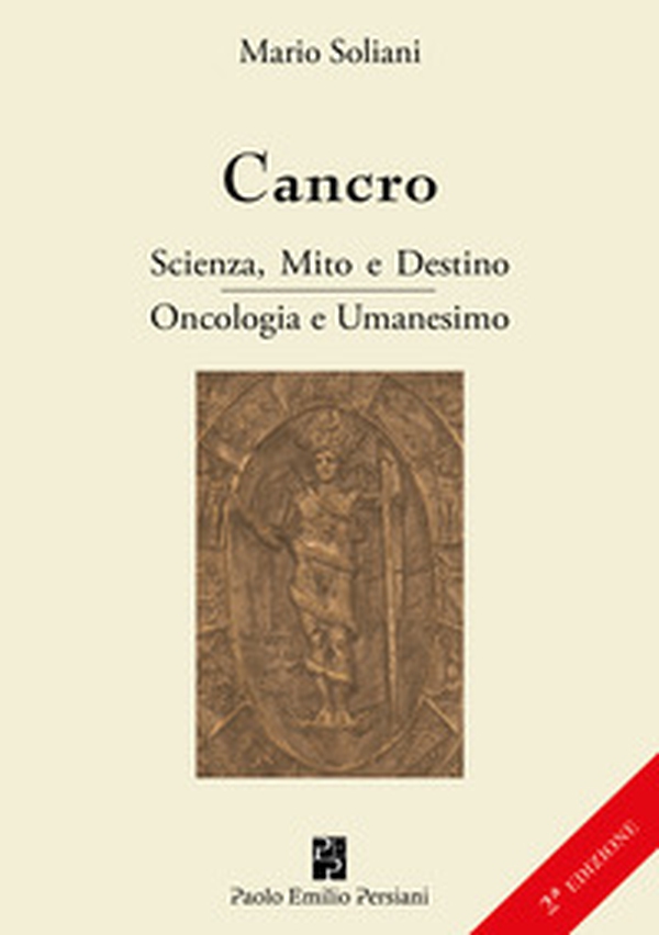 Cancro. Scienza, mito e destino. Oncologia e Umanesimo - Librerie.coop Cancro. Scienza, mito e destino. Oncologia e Umanesimo - Librerie.coop
