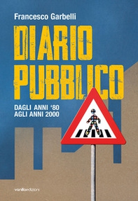 Diario pubblico. Dagli anni '80 agli Anni 2000 - Librerie.coop