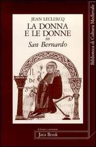La donna e le donne in san Bernardo - Librerie.coop
