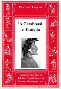 'A Catabbasi 'e Taniello. Versione parodistica dell'Inferno dantesco in lingua italo-napoletana - Librerie.coop