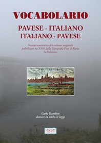Vocabolario pavese-italiano, italiano-pavese (rist. anast. Pavia, 1850) - Librerie.coop