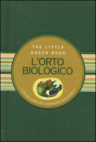 L'orto biologico. Piccola guida alle coltivazioni domestiche - Librerie.coop