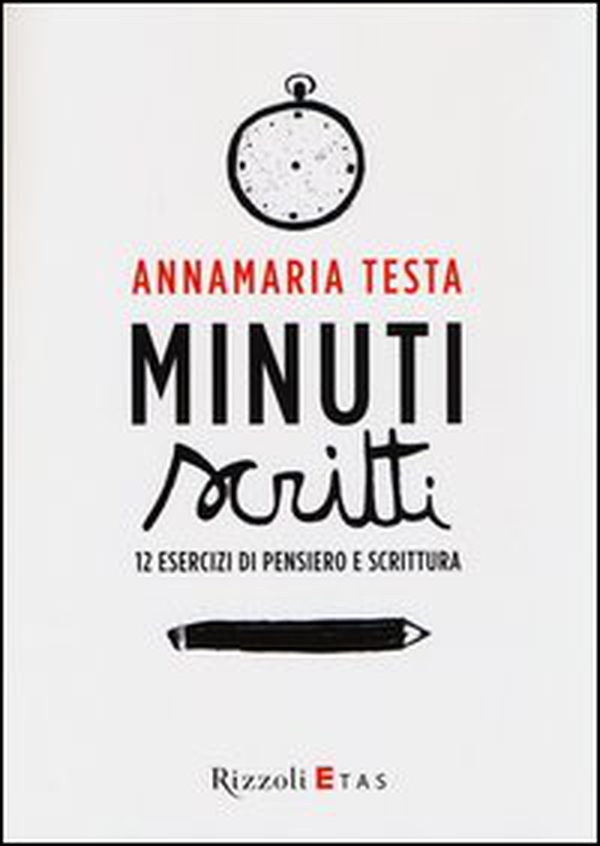 Minuti scritti. 12 esercizi di pensiero e scrittura - Librerie.coop Minuti scritti. 12 esercizi di pensiero e scrittura - Librerie.coop