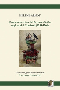 L'amministrazione del «Regnum Siciliae» negli anni di Manfredi (1258-1266) - Librerie.coop