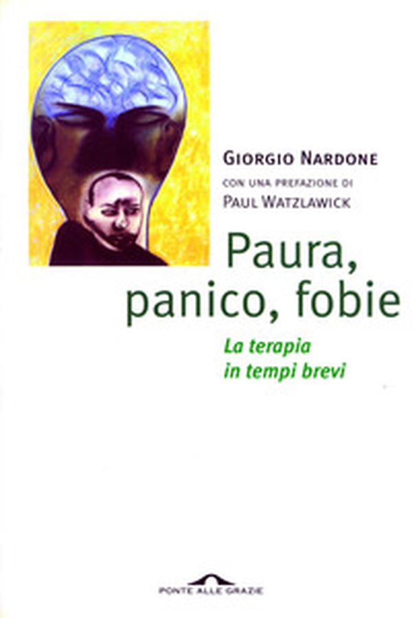 Paura, panico, fobie. La terapia in tempi brevi - Librerie.coop Paura, panico, fobie. La terapia in tempi brevi - Librerie.coop
