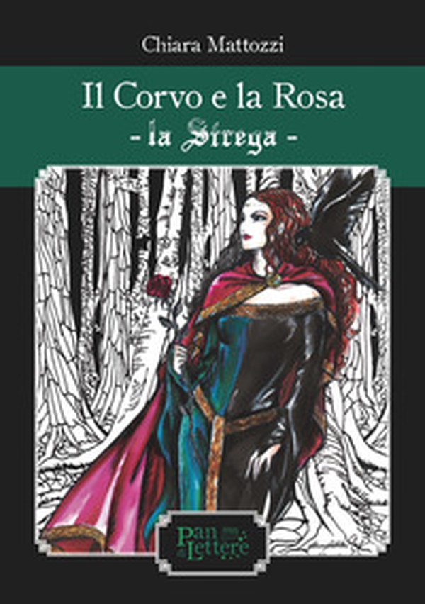 Il corvo e la rosa. La Strega - Librerie.coop Il corvo e la rosa. La Strega - Librerie.coop