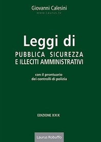 Leggi di pubblica sicurezza e illeciti amministrativi. Con il prontuario dei controlli di polizia - Librerie.coop