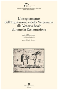 L'insegnamento dell'equitazione e della veterinaria alla Venaria Reale durante la Restaurazione - Librerie.coop