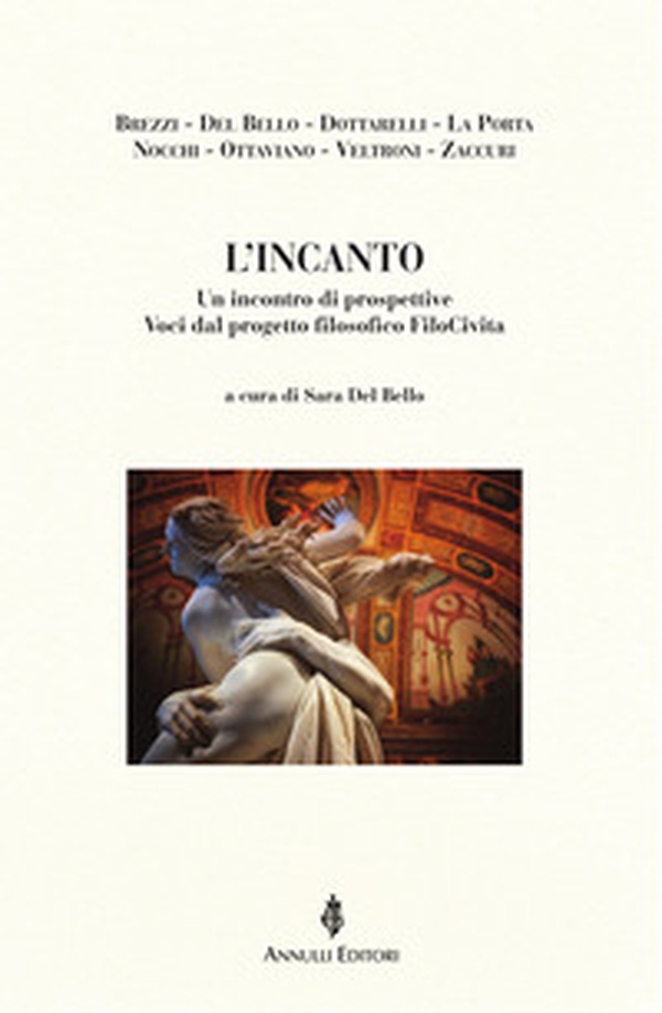 L'incanto. Un incontro di prospettive. Voci dal progetto filosofico FiloCivita - Librerie.coop L'incanto. Un incontro di prospettive. Voci dal progetto filosofico FiloCivita - Librerie.coop
