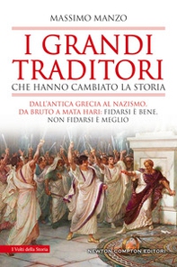 I grandi traditori che hanno cambiato la storia. Dall'antica Grecia al nazismo, da Bruto a Mata Hari: fidarsi è bene, non fidarsi è meglio - Librerie.coop I grandi traditori che hanno cambiato la storia. Dall'antica Grecia al nazismo, da Bruto a Mata Hari: fidarsi è bene, non fidarsi è meglio - Librerie.coop