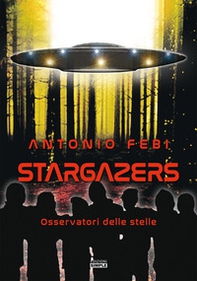Stargazers. Osservatori delle stelle - Librerie.coop