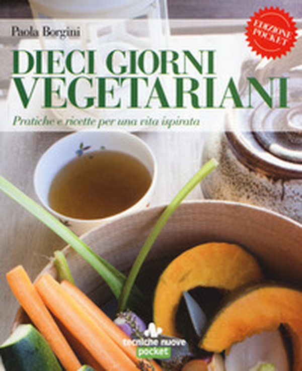 Dieci giorni vegetariani. Pratiche e ricette per una vita ispirata - Librerie.coop Dieci giorni vegetariani. Pratiche e ricette per una vita ispirata - Librerie.coop