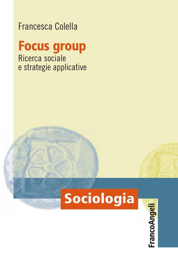 Focus group. Ricerca sociale e strategie applicative - Librerie.coop Focus group. Ricerca sociale e strategie applicative - Librerie.coop