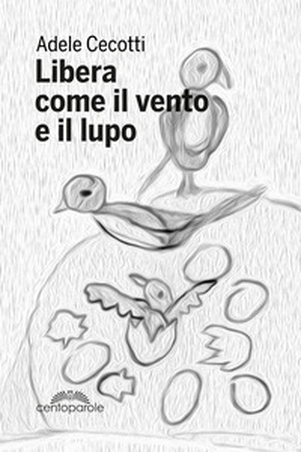 Libera come il vento e il lupo - Librerie.coop Libera come il vento e il lupo - Librerie.coop