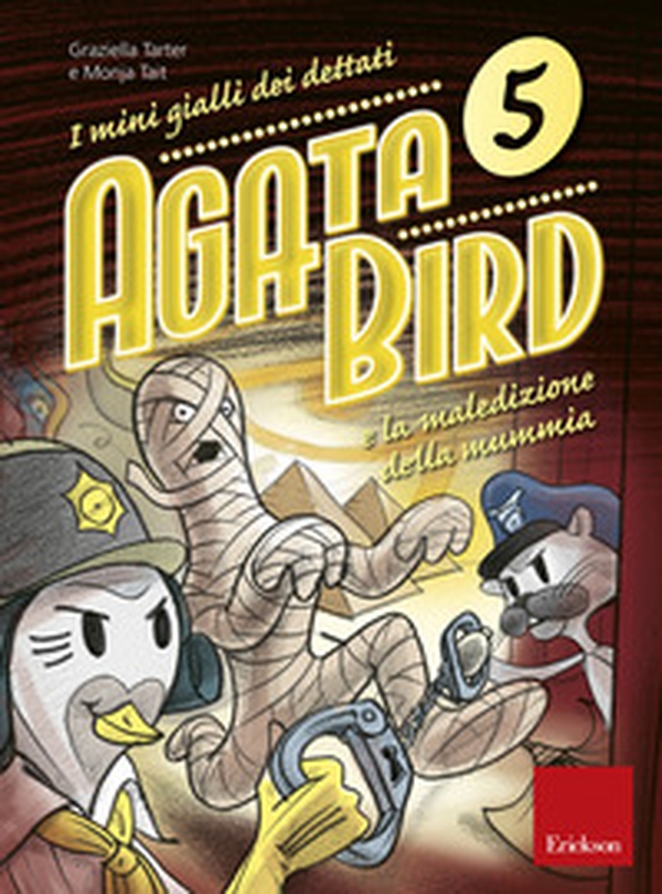 Agata Bird e la maledizione della mummia. I mini gialli dei dettati - Vol. 5 - Librerie.coop Agata Bird e la maledizione della mummia. I mini gialli dei dettati - Vol. 5 - Librerie.coop