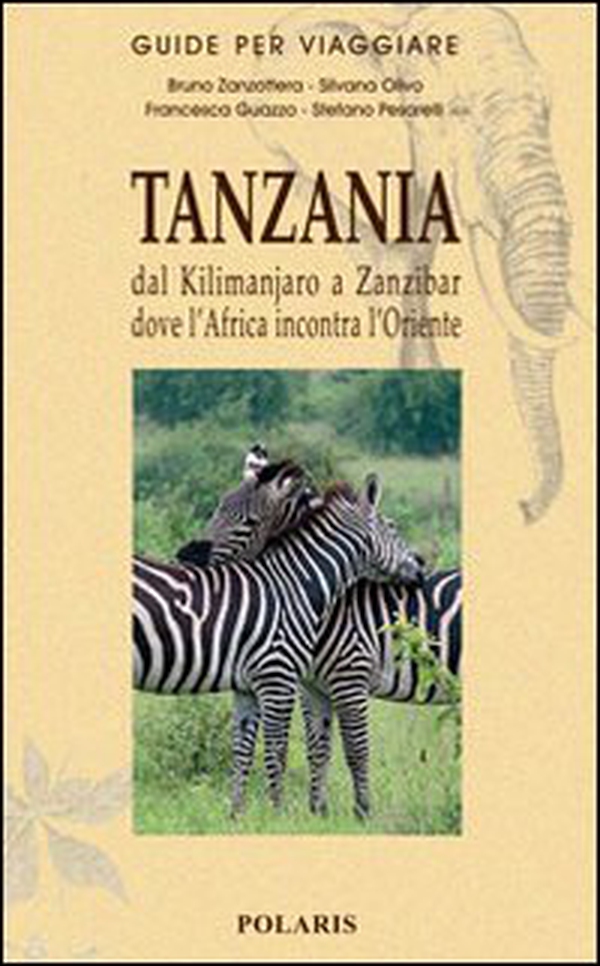 Tanzania. Dal Kilimanjaro a Zanzibar dove l'Africa incontra l'Oriente - Librerie.coop Tanzania. Dal Kilimanjaro a Zanzibar dove l'Africa incontra l'Oriente - Librerie.coop
