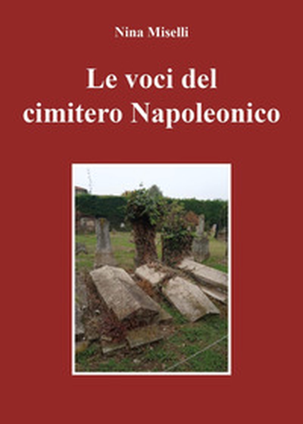 Le voci del cimitero napoleonico - Librerie.coop Le voci del cimitero napoleonico - Librerie.coop