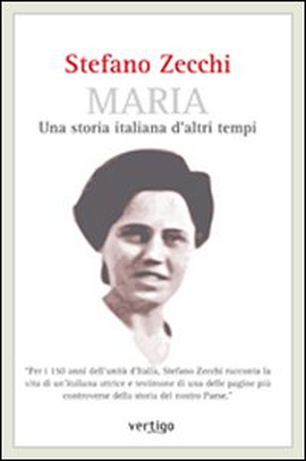 Maria. Una storia italiana d'altri tempi - Librerie.coop Maria. Una storia italiana d'altri tempi - Librerie.coop