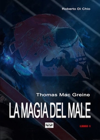 Thomas Mac Greine. La magia del male - Librerie.coop