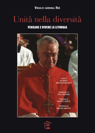 Unità nella diversità. Pensare e vivere la liturgia - Librerie.coop